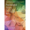 Psychological Trauma: Healing Its Roots in Brain, Body and Memory - Paperback