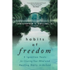 Habits of Freedom: 5 Ignatian Tools for Clearing Your Mind and Resting Daily in the Lord - Paperback