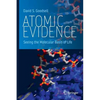 Atomic Evidence: Seeing the Molecular Basis of Life - Hardcover