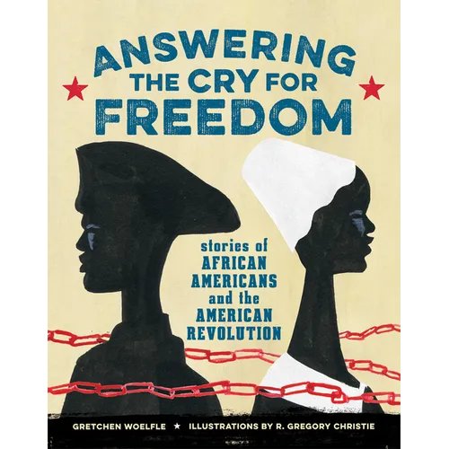 Answering the Cry for Freedom: Stories of African Americans and the American Revolution - Hardcover