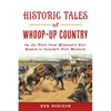 Historic Tales of Whoop-Up Country: On the Trail from Montana's Fort Benton to Canada's Fort MacLeod - Paperback