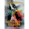 Somebody to Love: The Life, Death, and Legacy of Freddie Mercury - Paperback