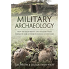 Military Archaeology: How Detectorists and Major Finds Improve Our Understanding of History - Hardcover