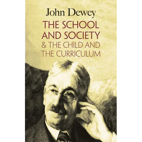 The School and Society & the Child and the Curriculum - Paperback