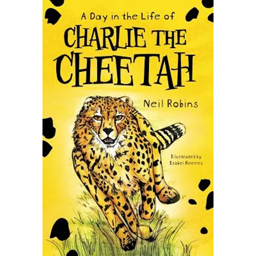A Day In The Life Of Charlie The Cheetah - Paperback
