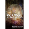 Science and the Miraculous: How the Church Investigates the Supernatural - Hardcover