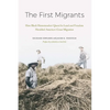The First Migrants: How Black Homesteaders' Quest for Land and Freedom Heralded America's Great Migration - Hardcover