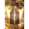 Re-Creation: Surviving The Human Experience - Paperback