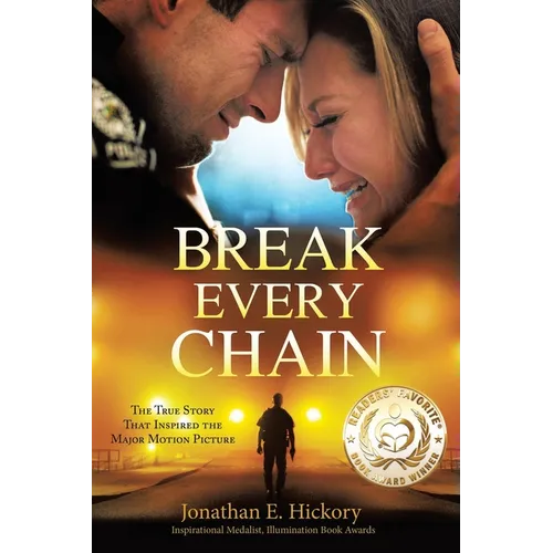 Break Every Chain: A police officer's battle with alcoholism, depression, and devastating loss; and the true story of how God changed his life forever - Paperback