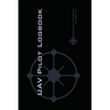 Uav Pilot Logbook: An Easy-to-Use Drone Flight Logbook With Space For 1000 Flights - Log Your Drone Pilot Experience Like a Pro! - Paperback