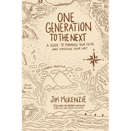 One Generation to the Next: A Guide to Forming Your Faith and Finding Your Way - Paperback