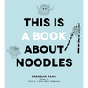 This Is a Book about Noodles - Hardcover