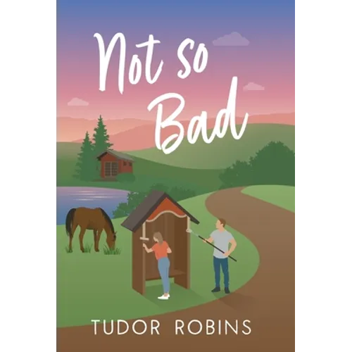 Not so Bad: A small-town coming-home story - Hardcover