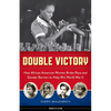Double Victory: How African American Women Broke Race and Gender Barriers to Help Win World War II - Paperback