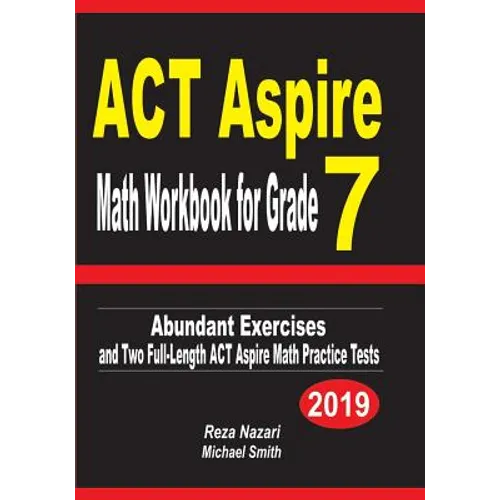 ACT Aspire Math Workbook for Grade 7: Abundant Exercises and Two Full-Length ACT Aspire Math Practice Tests - Paperback