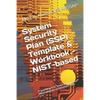 System Security Plan (SSP) Template & Workbook - NIST-based: A Supplement to Blueprint: Understanding Your Responsibilities to Meet NIST 800-171 - Paperback