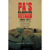 Pa's Big Adventure Vietnam 1966-1971: A Series of War Stories and Tales of High Adventure - Paperback