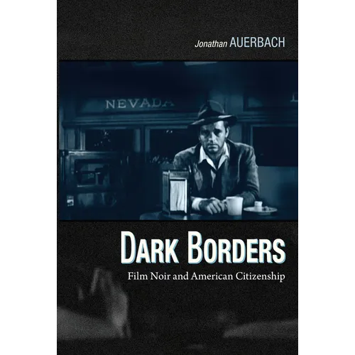 Dark Borders: Film Noir and American Citizenship - Paperback