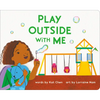 Play Outside with Me - Board Book