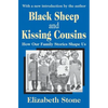 Black Sheep and Kissing Cousins: How Our Family Stories Shape Us - Paperback