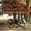 So You Think You Know Gettysburg?: The Stories Behind the Monuments and the Men Who Fought One of America's Most Epic Battles - Paperback