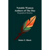 Notable Women Authors of the Day: Biographical Sketches - Paperback