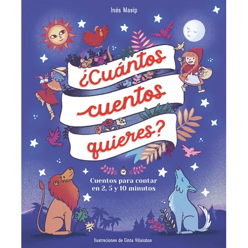 ¿Cuántos Cuentos Quieres?: Cuentos Para Leer En 2, 5 Y 10 Minutos Antes de IR a Dormir / How Many Stories Do You Want Me to Read to You? - Hardcover