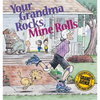 Your Grandma Rocks, Mine Rolls: A Grand Avenue Collection - Paperback