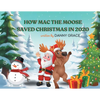 How Mac The Moose Saved Christmas in 2020 - Paperback
