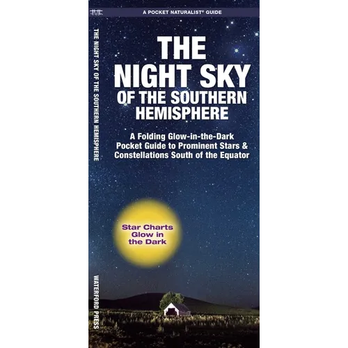 Night Sky of the Southern Hemisphere: A Folding Glow-In-The-Dark Guide to Prominent Stars & Constellations South of the Equator - Paperback