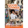 Good Times, Ain't We Lucky We Got 'Em: Memoir of an American Sweetheart - Paperback