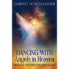 Dancing with Angels in Heaven: Tidings of Hope from the Spirit Realm - Paperback