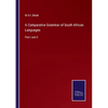 A Comparative Grammar of South African Languages: Part I and II - Paperback