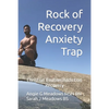 Rock of Recovery Anxiety Trap: Christian Enabler/Addiction Recovery - Paperback