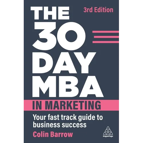 The 30 Day MBA in Marketing: Your Fast Track Guide to Business Success - Paperback