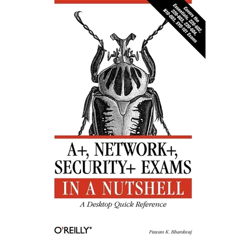 A+, Network+, Security+ Exams in a Nutshell - Paperback