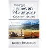 Impacting the Seven Mountains from the Courts of Heaven: Kingdom Strategies for Revival in the Church and the Reformation of Culture - Paperback