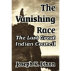 The Vanishing Race: The Last Great Indian Council - Paperback