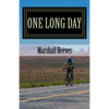 One Long Day: An inside look at Race Across America, "The World's Toughest Bicycle Race" - Paperback