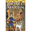 Prince Martin and the Thieves: A Brave Boy, a Valiant Knight, and a Timeless Tale of Courage and Compassion - Hardcover