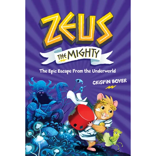 Zeus the Mighty: The Epic Escape from the Underworld (Book 4) - Hardcover