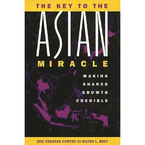 The Key to the Asian Miracle: Making Shared Growth Credible - Hardcover