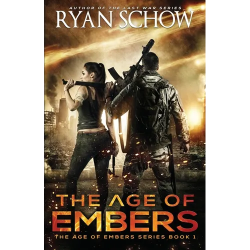 The Age of Embers: A Post-Apocalyptic Survival Thriller - Paperback