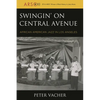 Swingin' on Central Avenue: African American Jazz in Los Angeles - Hardcover