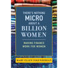 There's Nothing Micro about a Billion Women: Making Finance Work for Women - Paperback