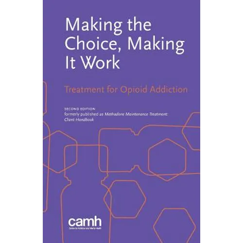 Making the Choice, Making it Work: Treatment for Opioid Addiction - Paperback