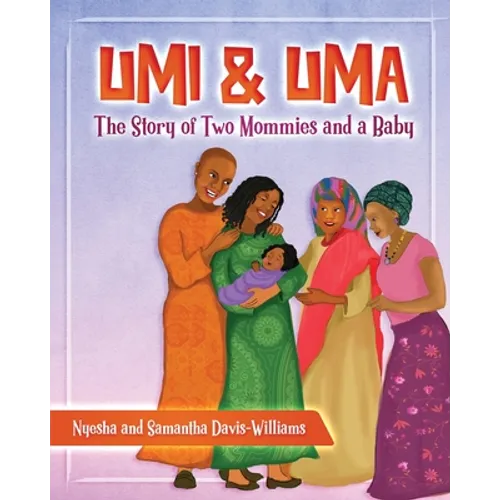 Umi and Uma: The Story of Two Mommies and a Baby - Paperback
