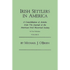 Irish Settlers in America. a Consolidation of Articles from the Journal of the American Irish Historical Society. in Two Volumes. Volume II - Paperback