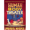 Human Body Theater: A Non-Fiction Revue - Paperback
