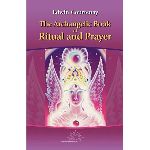 The Archangelic Book of Ritual and Prayer - Paperback
